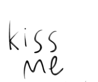 kiss me