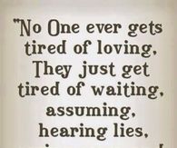 tired of loving