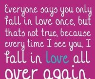 Everyone says you only fall in love once...