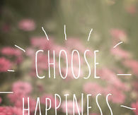 choose happiness