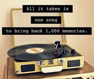 All it takes is one song to bring back 1000 memories