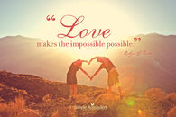 Love Makes the Impossible Possible
