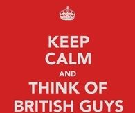 Keep calm and think of british guys