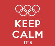 Keep calm its only the olympics