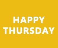 Happy Thursday