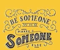 Be someone