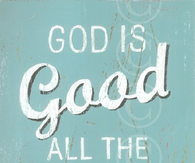 God is Good All The Time