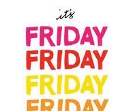 Its friday friday friday friday