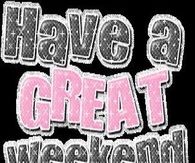 Have a great weekend