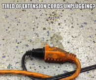 Tired of extension cords unplugging?