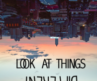Look at things different
