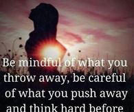 Be mindful and careful