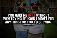 You Make Me Smile Without Even Trying