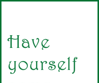 Have yourself