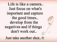 Life is like a camera