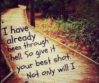 I have already been through hell
