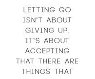 Letting go isnt about giving up