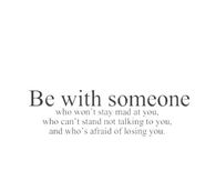 Be with someone