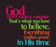 God never makes mistakes