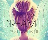 If you can dream it, you can do it