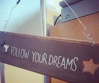 Follow your dreams