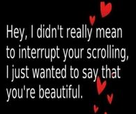 You're beautiful