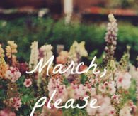March, please be good