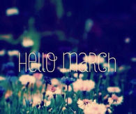 Hello March