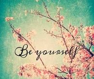Be yourself