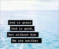 God is great, God is Good