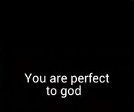 You are perfect to God