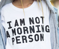 Not a morning person