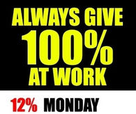 Always give 100 percent at work