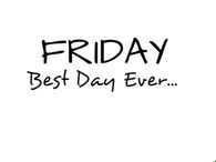 Friday best day ever