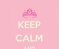 Keep calm and be a princess