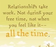 Relationships take work