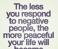 The less you respond to negative people