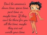 dont be someones down time