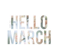 Hello March