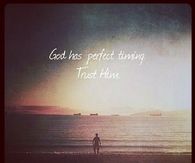 God has perfect timing