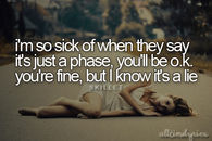 You are fine but I know its a lie