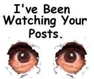 Ive been watching your posts