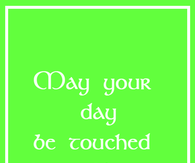 May your day