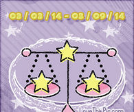 WEEKLY HOROSCOPE 3/3/14 - 3/9/14