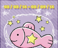 WEEKLY HOROSCOPE 3/3/14 - 3/9/14