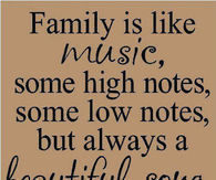 Family is like music