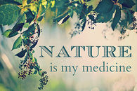 Nature is my medicine