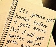 its gonna get harder before it gets easier