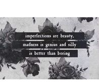 Imperfections are beauty