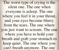 Worst type of crying is the silent one